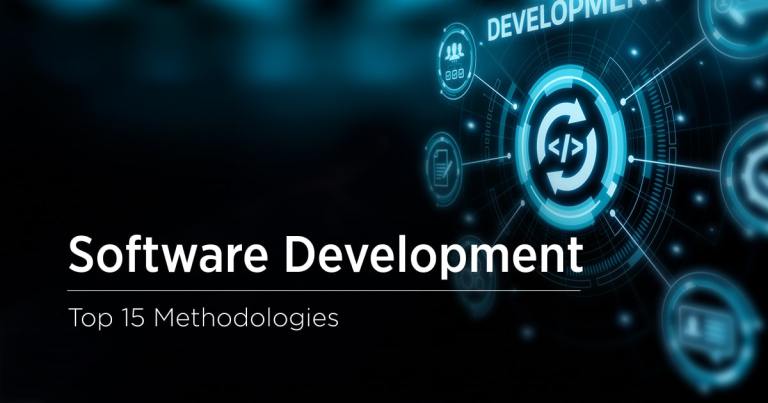 Top 15 Software Development Methodologies: Benefits and Drawbacks