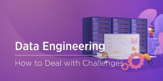 Data Engineering Challenges and How to Overcome Them