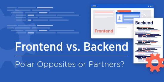 Frontend vs. Backend: Top Differences to Remember