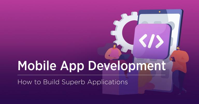 Mobile App Development Process: Ultimate Guide to Build an App