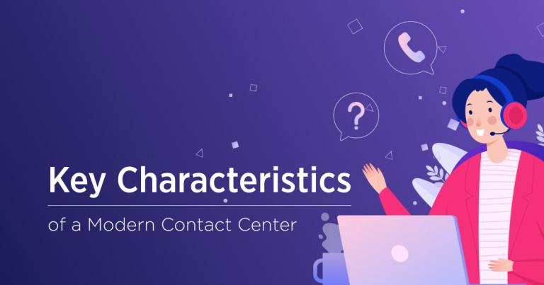 Top 6 Characteristics of the Modern Contact Center