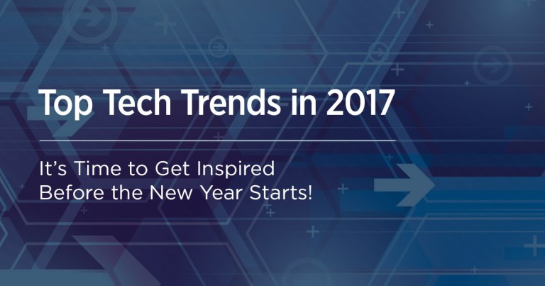 Top Tech Trends of 2017 to Get Inspiration for 2018