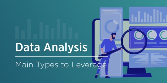 6 Types of Data Analysis That Help Decision-Makers