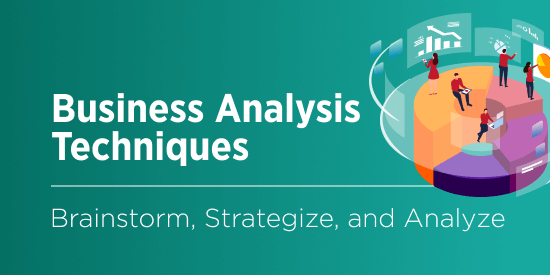 19 Business Analysis Techniques for Software Projects