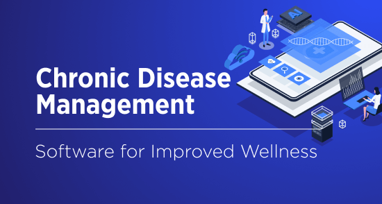 Chronic Disease Management Software: Elevating Wellness Access