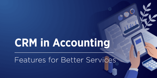 CRM for Accounting: a Must or an Unnecessary Investment?