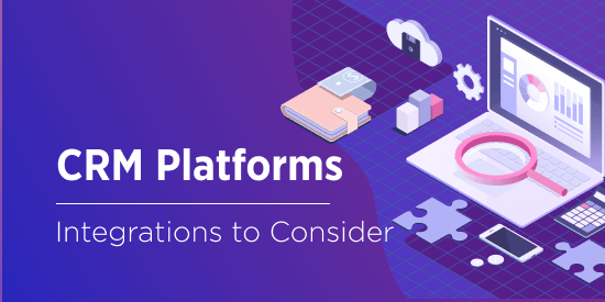 CRM Integrations: 13 Types of Software to Connect With