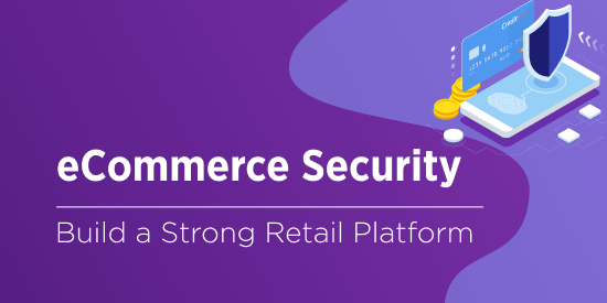 7 Foolproof Steps to Ensure Your eCommerce Security