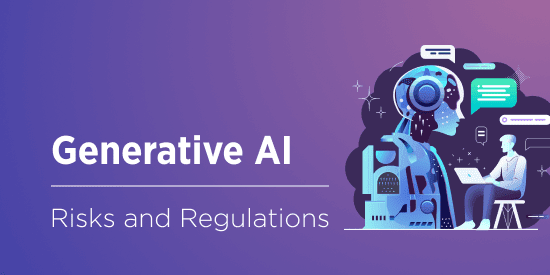 Generative AI Risks and Regulatory Issues