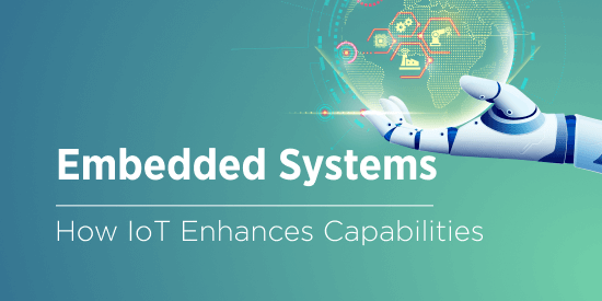 How IoT Embedded Systems Are Impacting Industries