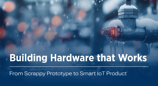 IoT Journey of a Plumbing Valve: From Dumb to Smart Hardware Product