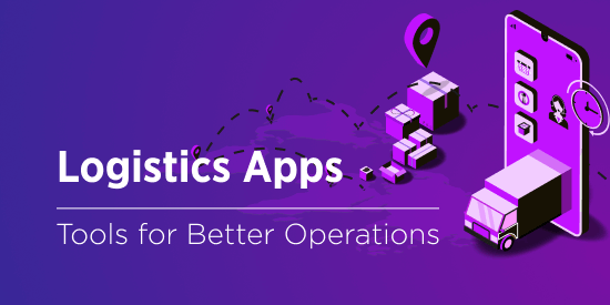 Logistics App Development: a Must for Streamlined Operations