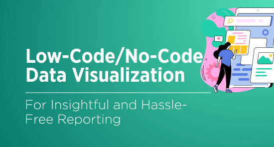 Low-Code / No-Code for Data Visualization: Advanced Analytics in a Click