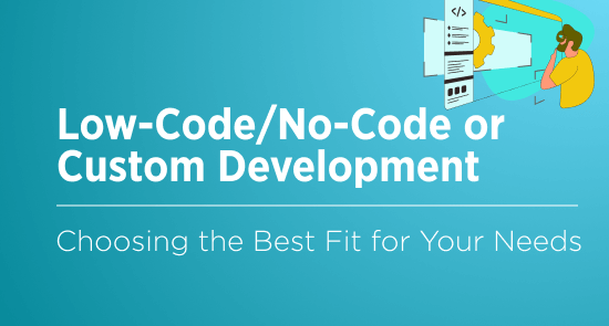 Low-Code/No-Code vs. Traditional Development: Competitors or a Powerful Duo?