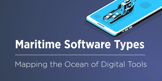 Maritime Management Software Types: From Smooth Sailing to Smart Shipping