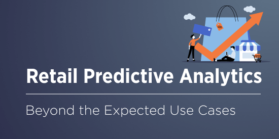 Retail Predictive Analytics: 10 Game-Changing Use Cases