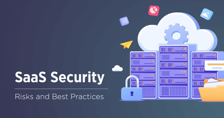SaaS Security: Risks, Trends, and Best Practices