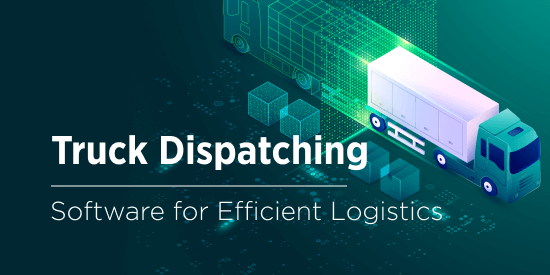 Trucking Dispatch Software: Must-Have Features for Better Logistics