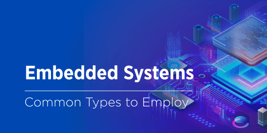 Main Types of Embedded Systems Worth Knowing