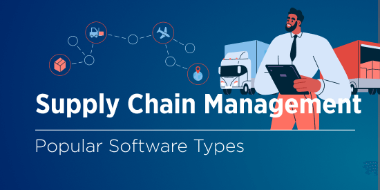10 Types of Supply Chain Management Software to Implement