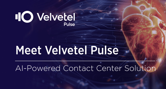 Welcome Velvetel Pulse, the New Name of the AI-Powered Contact Center Product Suite