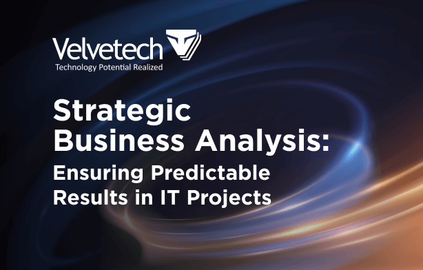 Business Analysis for Predictable Results in IT Projects