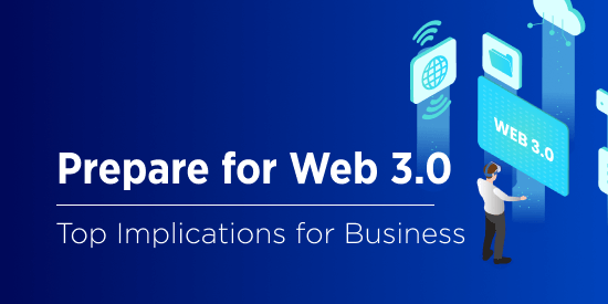Web 3.0 and Blockchain Arrival: Why Businesses Should Care
