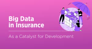 Big Data in Insurance: Why a Pillar of Innovation in the Industry