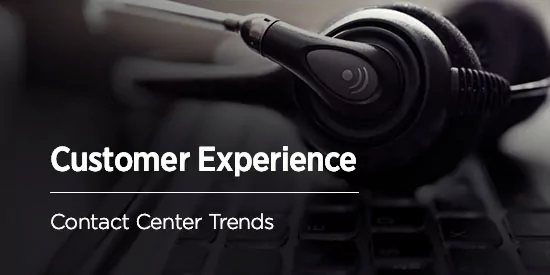 Contact Center Technology Trends: 14 Ways to Improve Customer Experience