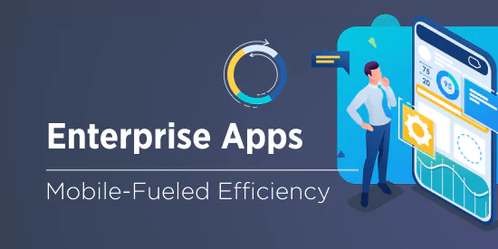 Enterprise Mobile App Development: Why It’s Worth the Investment